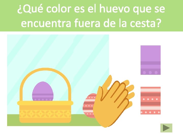 ¿Qué color es el huevo que se encuentra fuera de la cesta? 