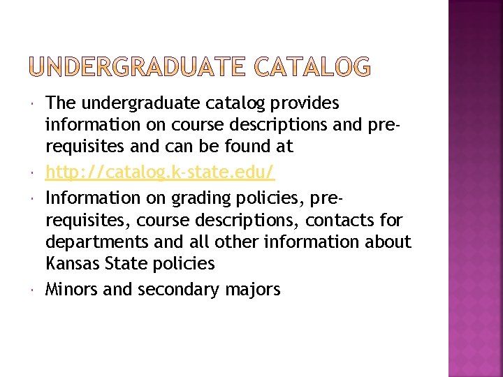  The undergraduate catalog provides information on course descriptions and prerequisites and can be