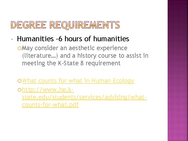  Humanities – 6 hours of humanities May consider an aesthetic experience (literature…) and