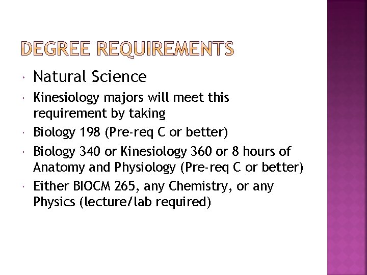  Natural Science Kinesiology majors will meet this requirement by taking Biology 198 (Pre-req