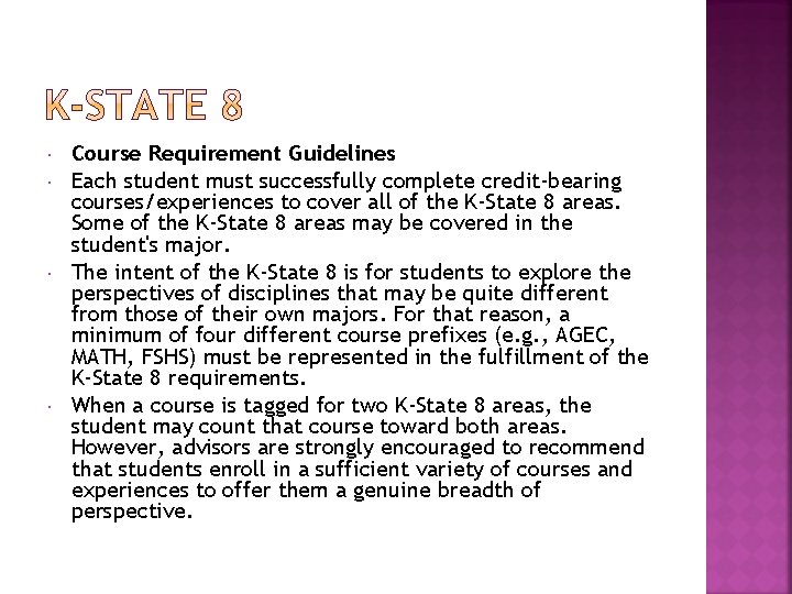  Course Requirement Guidelines Each student must successfully complete credit-bearing courses/experiences to cover all