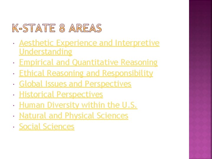  Aesthetic Experience and Interpretive Understanding Empirical and Quantitative Reasoning Ethical Reasoning and Responsibility