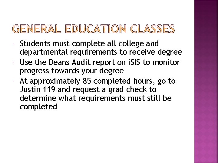  Students must complete all college and departmental requirements to receive degree Use the