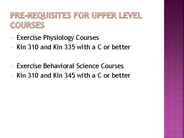  Exercise Physiology Courses Kin 310 and Kin 335 with a C or better