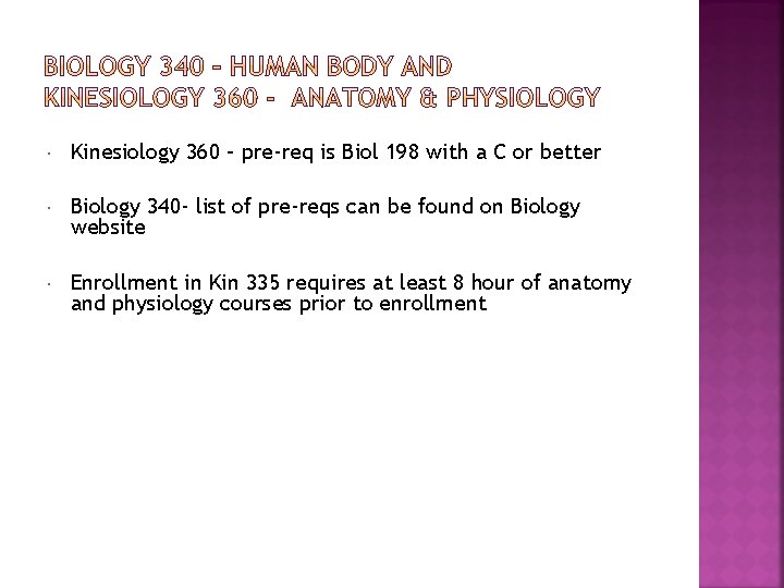  Kinesiology 360 – pre-req is Biol 198 with a C or better Biology