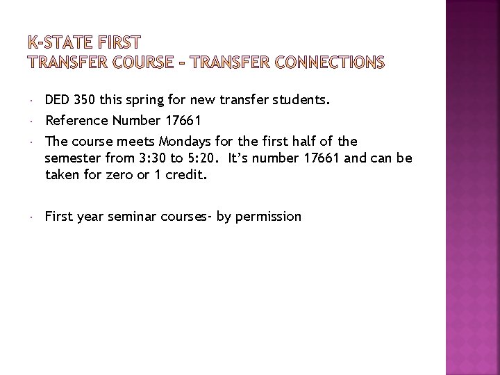  DED 350 this spring for new transfer students. Reference Number 17661 The course