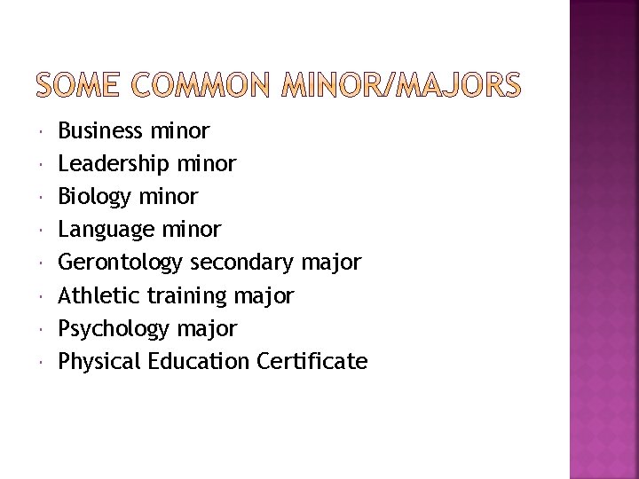  Business minor Leadership minor Biology minor Language minor Gerontology secondary major Athletic training