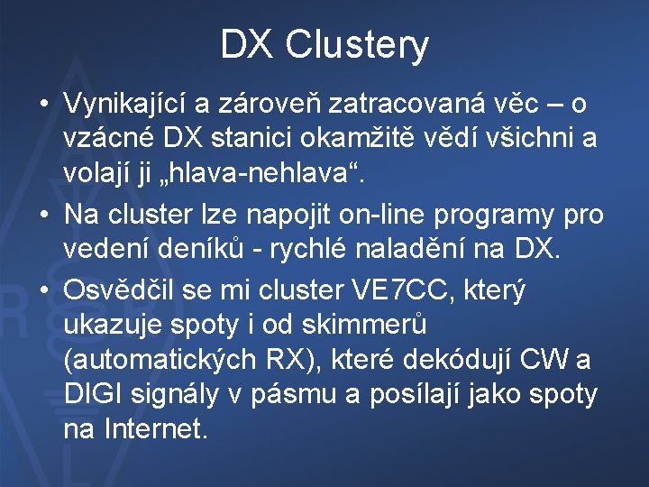 DX Clustery • Vynikající a zároveň zatracovaná věc – o vzácné DX stanici okamžitě