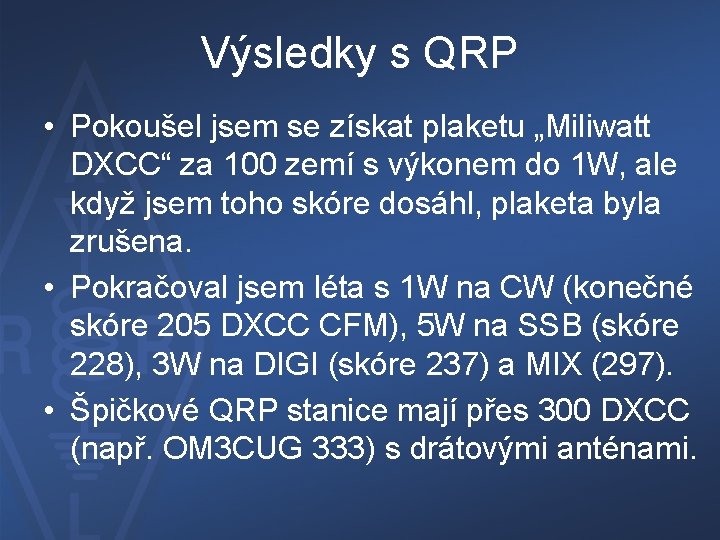 Výsledky s QRP • Pokoušel jsem se získat plaketu „Miliwatt DXCC“ za 100 zemí