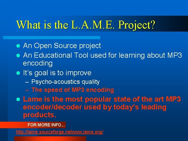 What is the L. A. M. E. Project? An Open Source project l An