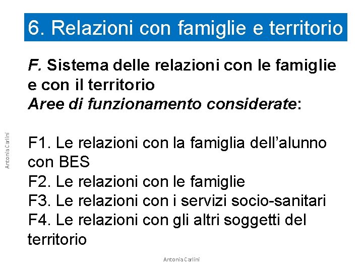 6. Relazioni con famiglie e territorio Antonia Carlini F. Sistema delle relazioni con le