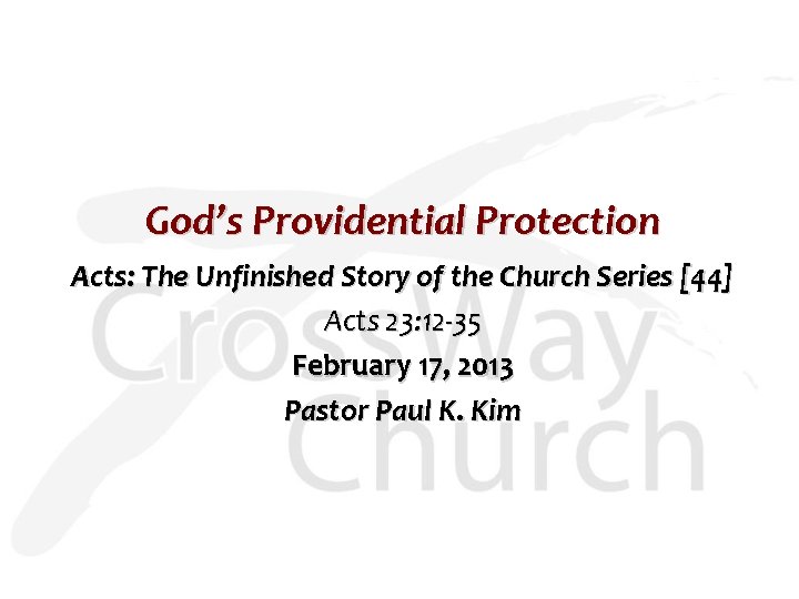 God’s Providential Protection Acts: The Unfinished Story of the Church Series [44] Acts 23: