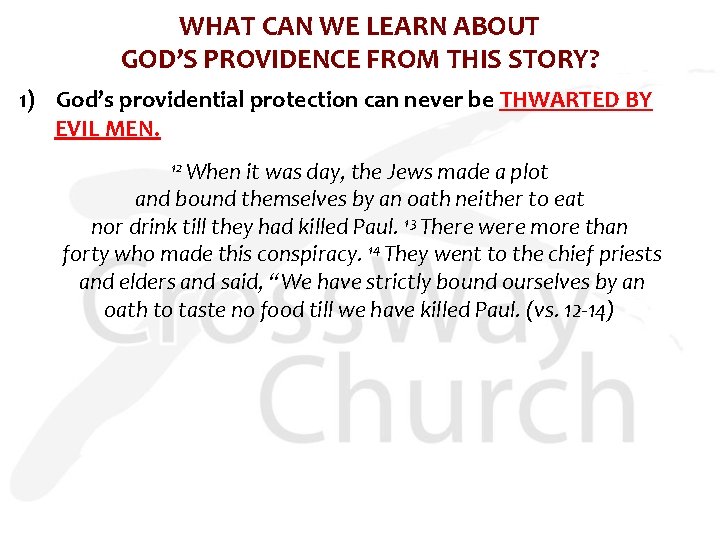 WHAT CAN WE LEARN ABOUT GOD’S PROVIDENCE FROM THIS STORY? 1) God’s providential protection