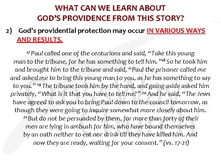 WHAT CAN WE LEARN ABOUT GOD’S PROVIDENCE FROM THIS STORY? 2) God’s providential protection