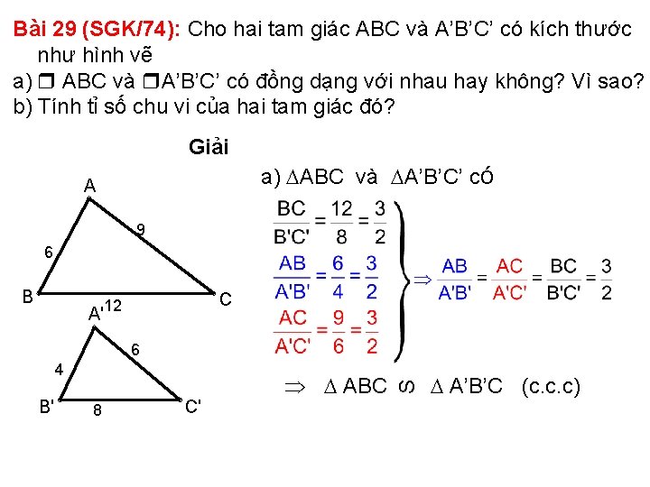 Bài 29 (SGK/74): Cho hai tam giác ABC và A’B’C’ có kích thước như