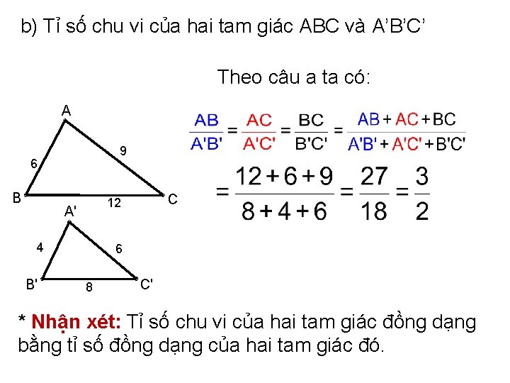 b) Tỉ số chu vi của hai tam giác ABC và A’B’C’ Theo câu