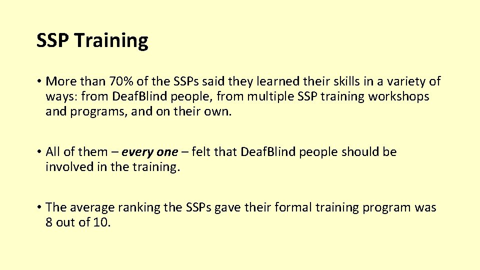 SSP Training • More than 70% of the SSPs said they learned their skills