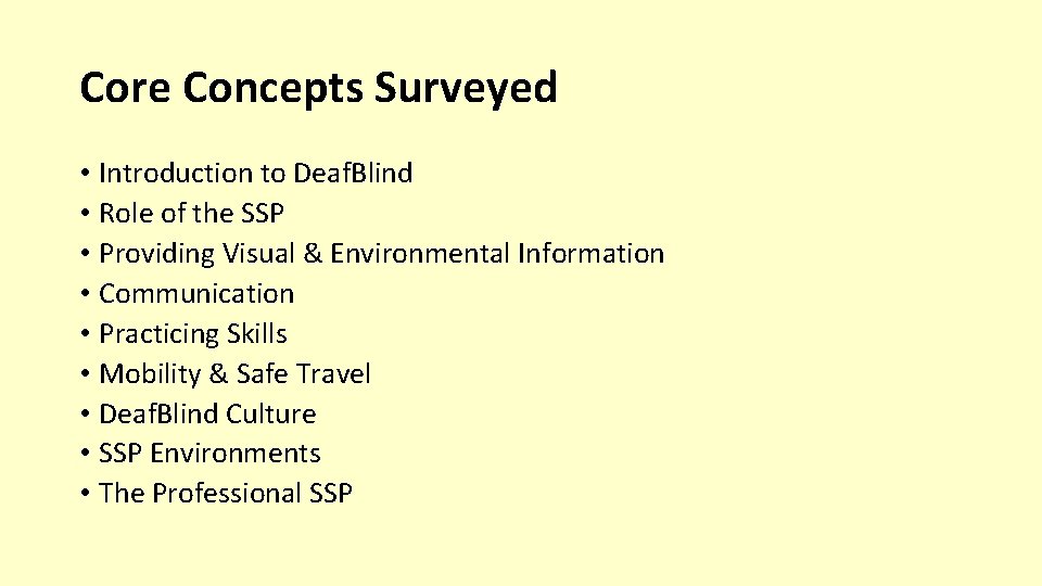 Core Concepts Surveyed • Introduction to Deaf. Blind • Role of the SSP •