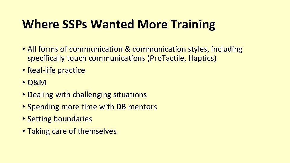 Where SSPs Wanted More Training • All forms of communication & communication styles, including
