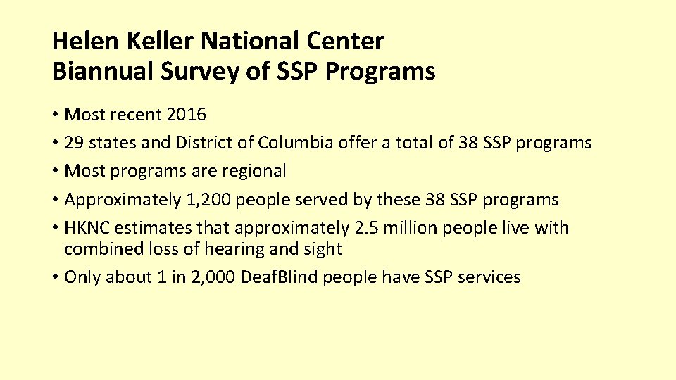 Helen Keller National Center Biannual Survey of SSP Programs • Most recent 2016 •