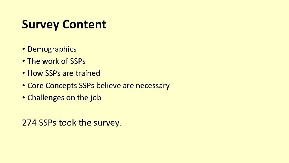 Survey Content • Demographics • The work of SSPs • How SSPs are trained