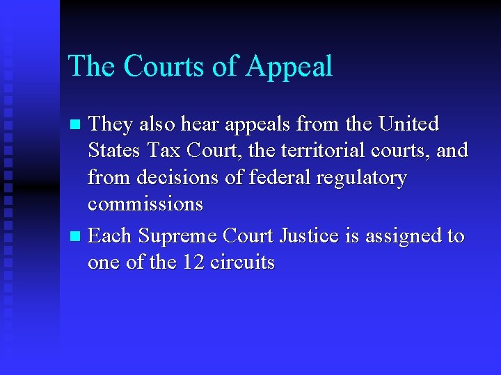 The Courts of Appeal They also hear appeals from the United States Tax Court,