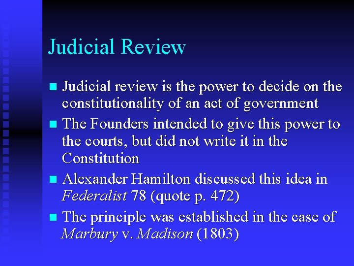 Judicial Review Judicial review is the power to decide on the constitutionality of an