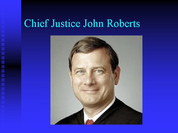 Chief Justice John Roberts 