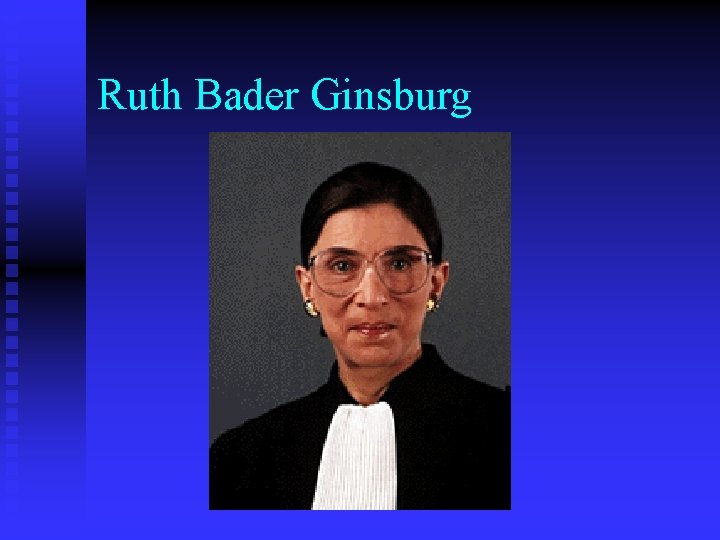 Ruth Bader Ginsburg 