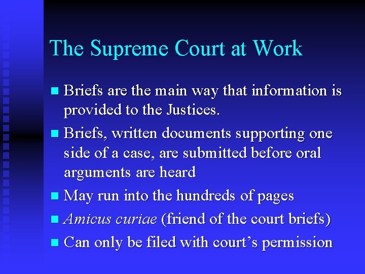The Supreme Court at Work Briefs are the main way that information is provided