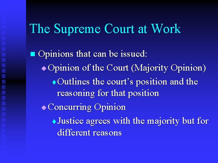 The Supreme Court at Work n Opinions that can be issued: u Opinion of