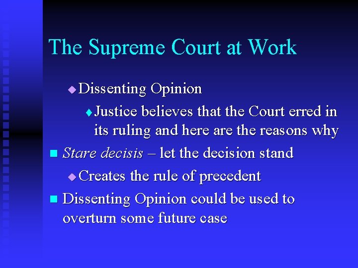 The Supreme Court at Work Dissenting Opinion t Justice believes that the Court erred