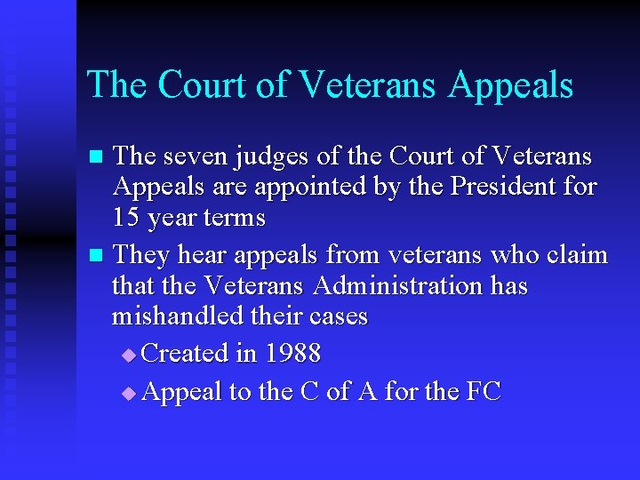 The Court of Veterans Appeals The seven judges of the Court of Veterans Appeals