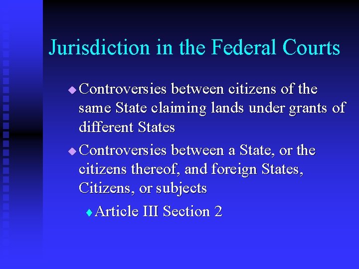Jurisdiction in the Federal Courts Controversies between citizens of the same State claiming lands