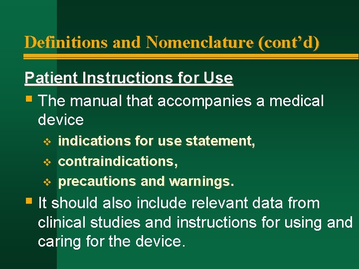 Definitions and Nomenclature (cont’d) Patient Instructions for Use § The manual that accompanies a