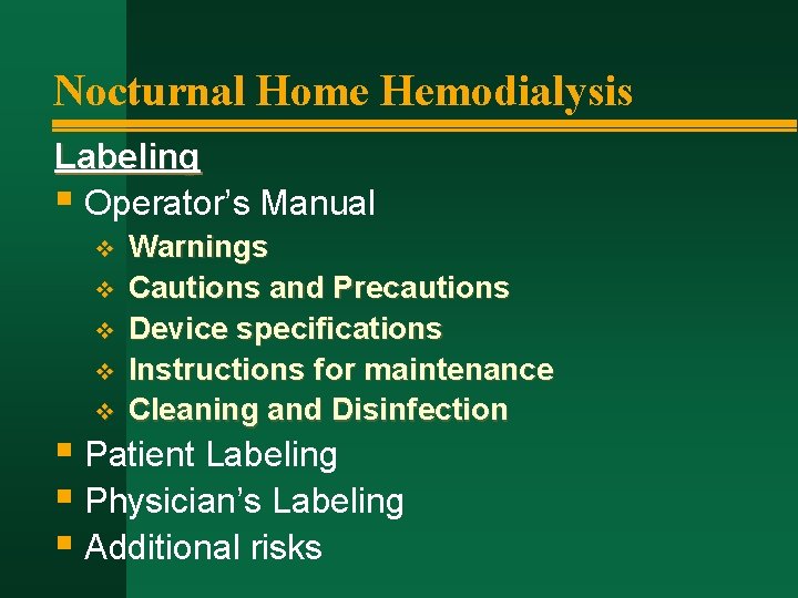 Nocturnal Home Hemodialysis Labeling § Operator’s Manual v v v Warnings Cautions and Precautions
