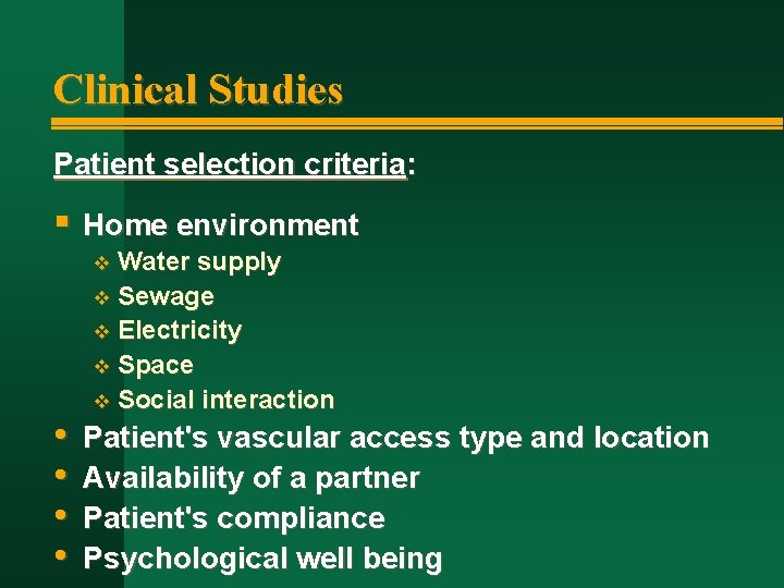 Clinical Studies Patient selection criteria: § Home environment v Water • • supply v