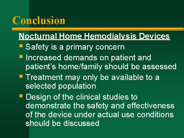 Conclusion Nocturnal Home Hemodialysis Devices § Safety is a primary concern § Increased demands