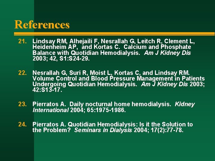 References 21. Lindsay RM, Alhejaili F, Nesrallah G, Leitch R, Clement L, Heidenheim AP,