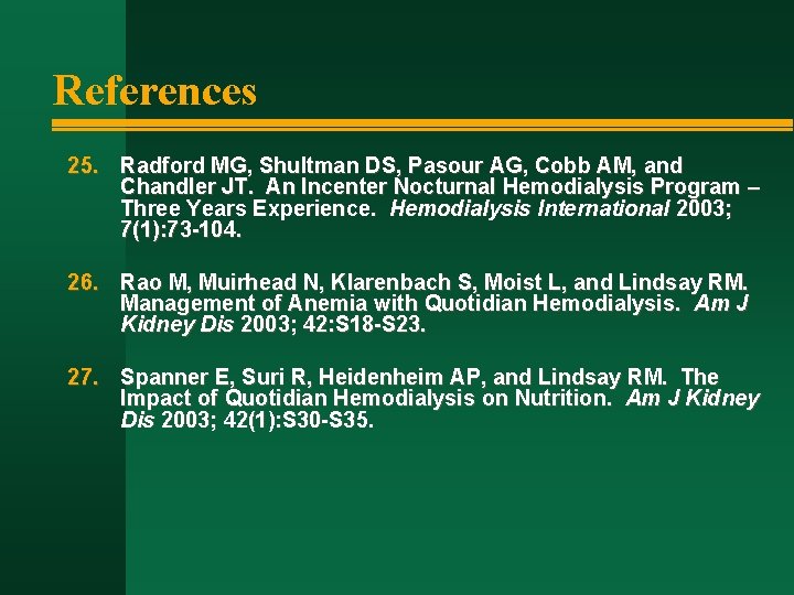 References 25. Radford MG, Shultman DS, Pasour AG, Cobb AM, and Chandler JT. An