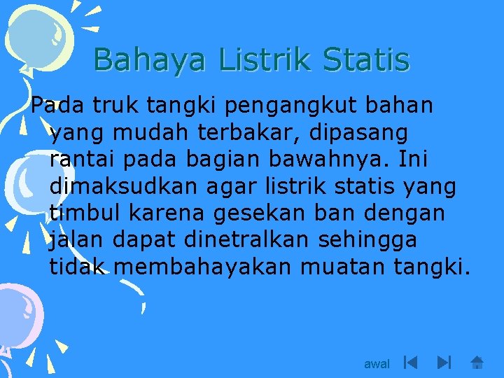 Bahaya Listrik Statis Pada truk tangki pengangkut bahan yang mudah terbakar, dipasang rantai pada