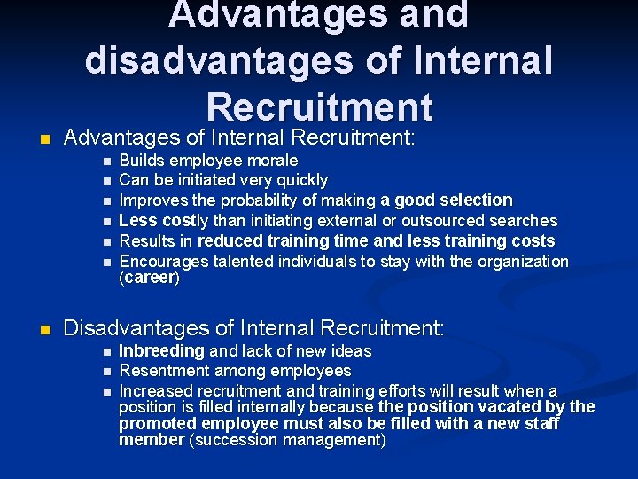 n Advantages and disadvantages of Internal Recruitment Advantages of Internal Recruitment: n n n