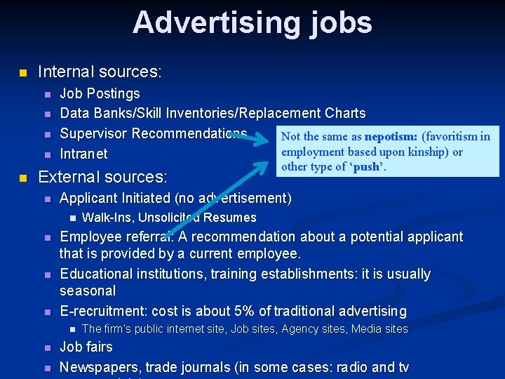 Advertising jobs n Internal sources: n n n Job Postings Data Banks/Skill Inventories/Replacement Charts