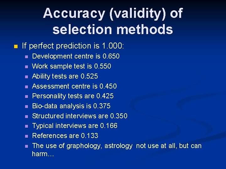 Accuracy (validity) of selection methods n If perfect prediction is 1. 000: n n