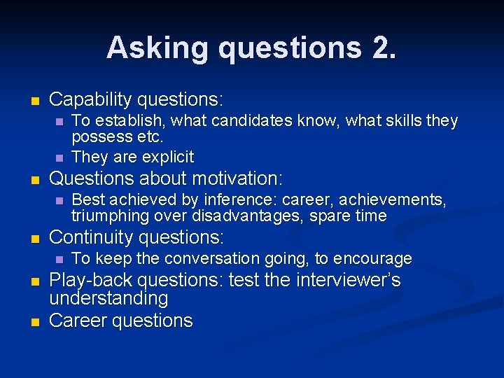 Asking questions 2. n Capability questions: n n n Questions about motivation: n n