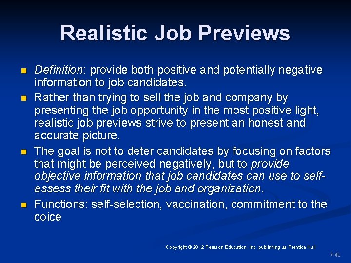 Realistic Job Previews n n Definition: provide both positive and potentially negative information to