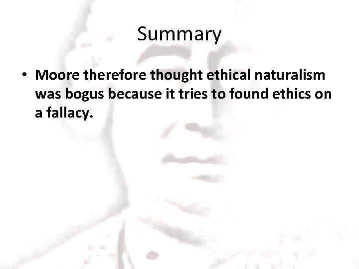 Ethical Naturalism and the Naturalistic Fallacy Learning Objectives