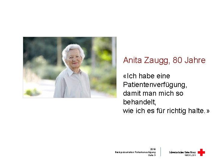 Anita Zaugg, 80 Jahre «Ich habe eine Patientenverfügung, damit man mich so behandelt, wie