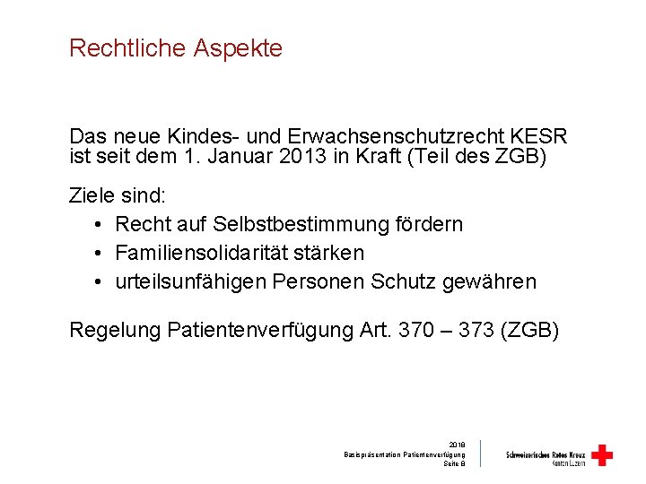 Rechtliche Aspekte Das neue Kindes- und Erwachsenschutzrecht KESR ist seit dem 1. Januar 2013