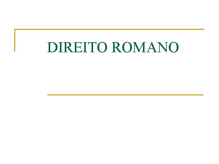 DIREITO ROMANO 